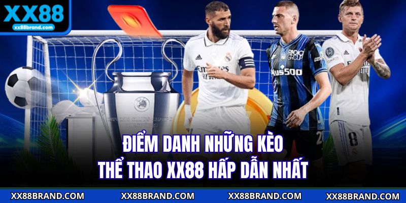 Điểm danh những kèo thể thao XX88 hấp dẫn nhất