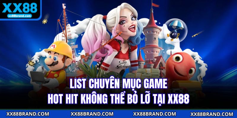 List chuyên mục game hot hit không thể bỏ lỡ tại XX88